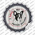 I Love My French Bulldog Novelty Bottle Cap Sticker Decal