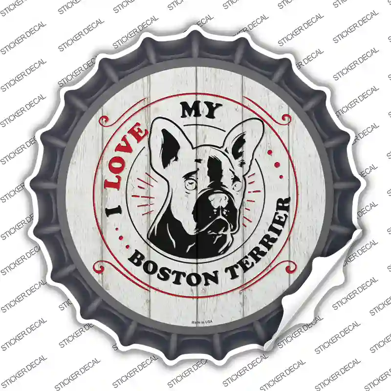 I Love My Boston Terrier Inverted Novelty Bottle Cap Sticker Decal