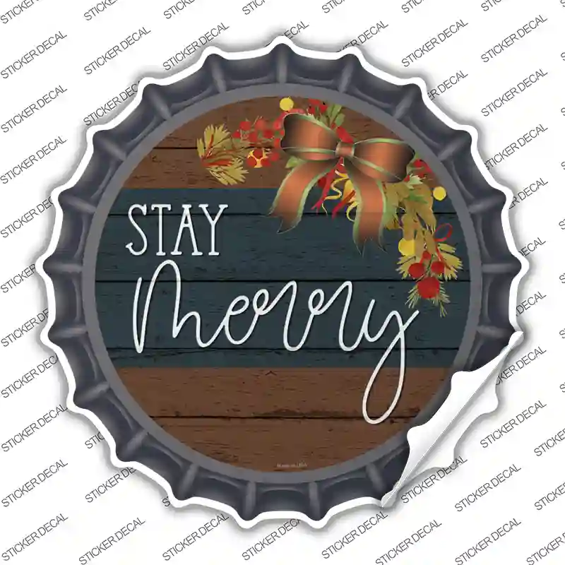 Stay Merry Novelty Bottle Cap Sticker Decal