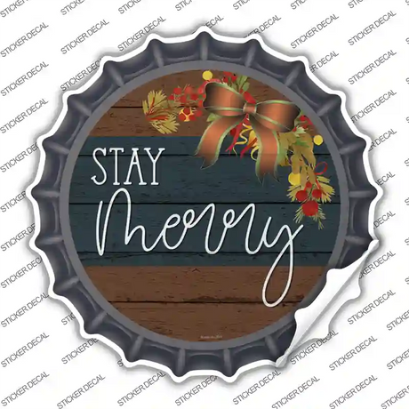 Stay Merry Novelty Bottle Cap Sticker Decal