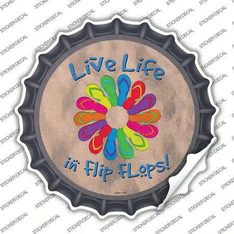 Live Life In Flip Flops Novelty Bottle Cap Sticker Decal