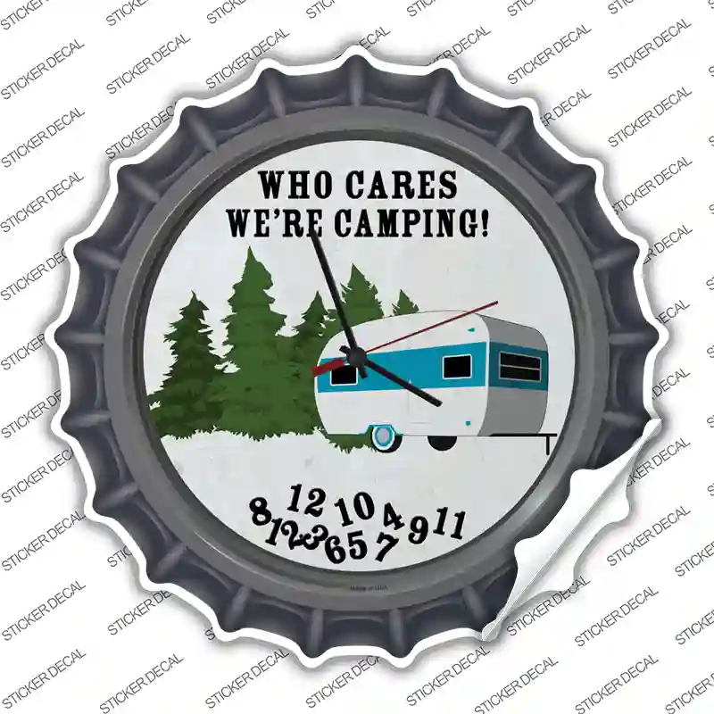 Who Cares We Are Camping Novelty Bottle Cap Sticker Decal