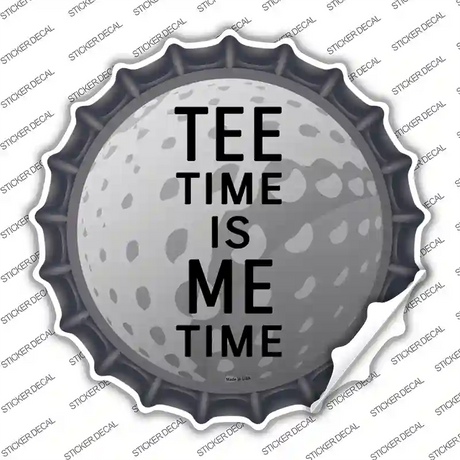 Tee Time Me Time Novelty Bottle Cap Sticker Decal