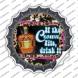 If The Crown Fits Drink It Novelty Bottle Cap Sticker Decal