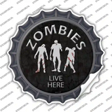 Zombies Live Here Novelty Bottle Cap Sticker Decal
