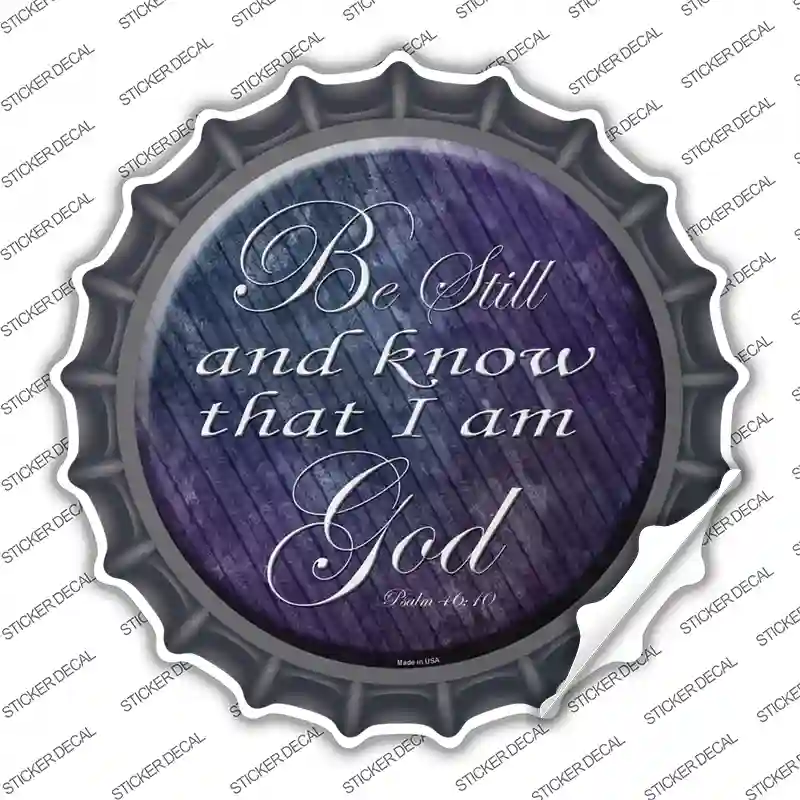 Be Still Know I Am God Novelty Bottle Cap Sticker Decal