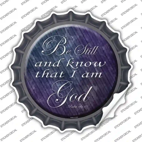 Be Still Know I Am God Novelty Bottle Cap Sticker Decal