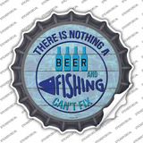 Beer And Fishing Cant Fix Novelty Bottle Cap Sticker Decal