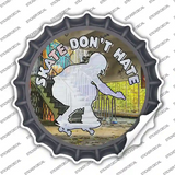 Skate Dont Hate Novelty Bottle Cap Sticker Decal
