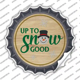 Up To Snow Good Novelty Bottle Cap Sticker Decal