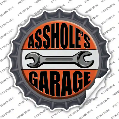 Assholes Garage Wrench Novelty Bottle Cap Sticker Decal