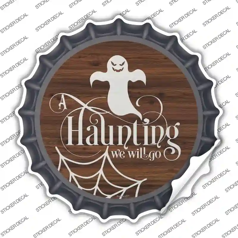 Haunting We Will Go Ghost Novelty Bottle Cap Sticker Decal