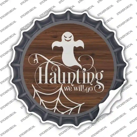 Haunting We Will Go Ghost Novelty Bottle Cap Sticker Decal