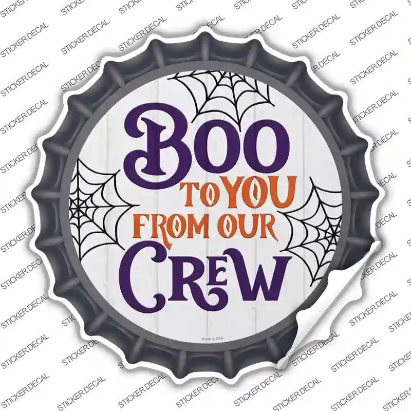 Boo To You From Our Crew Novelty Bottle Cap Sticker Decal