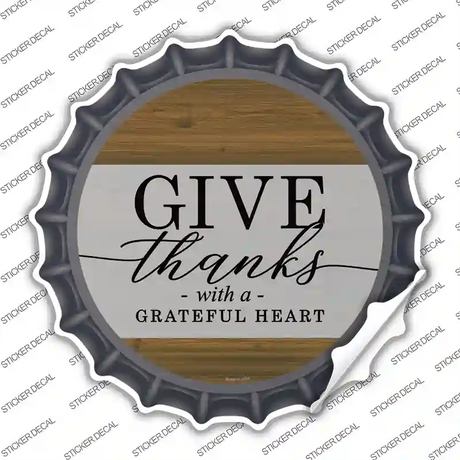 Give Thanks With A Grateful Heart Novelty Bottle Cap Sticker Decal