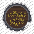 So Thankful And Blessed Novelty Bottle Cap Sticker Decal