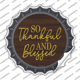 So Thankful And Blessed Novelty Bottle Cap Sticker Decal