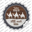 Wise Men still Seek Him Novelty Bottle Cap Sticker Decal