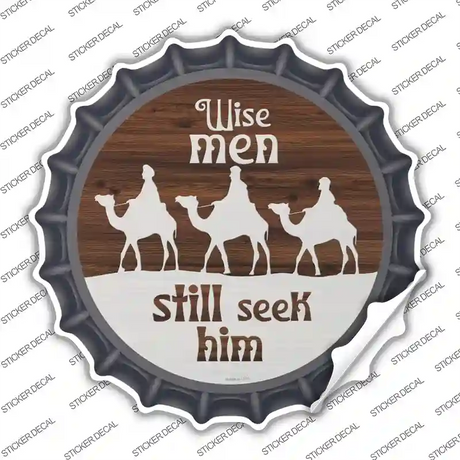 Wise Men still Seek Him Novelty Bottle Cap Sticker Decal