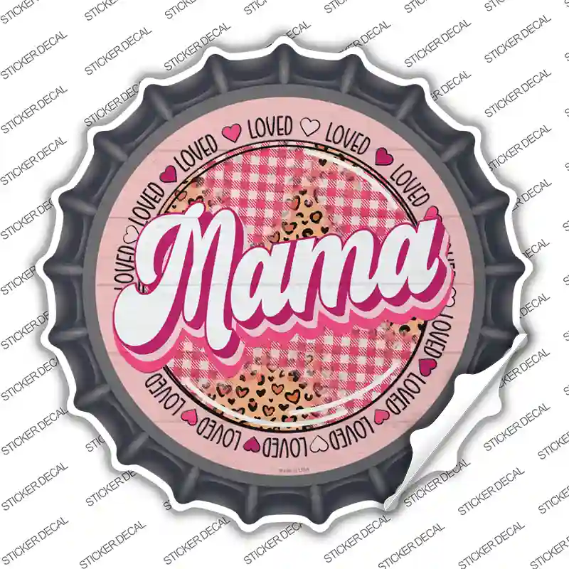 Loved Mama Novelty Bottle Cap Sticker Decal