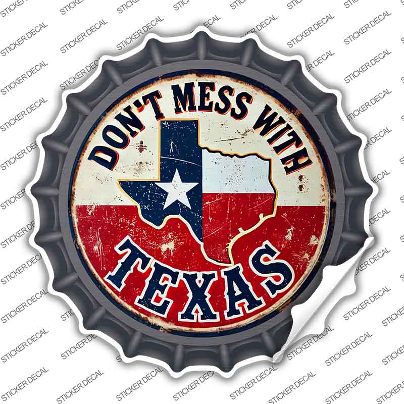 Dont Mess With Texas Novelty Bottle Cap Sticker Decal BC-2083s