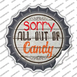 Sorry Out Of Candy Novelty Bottle Cap Sticker Decal