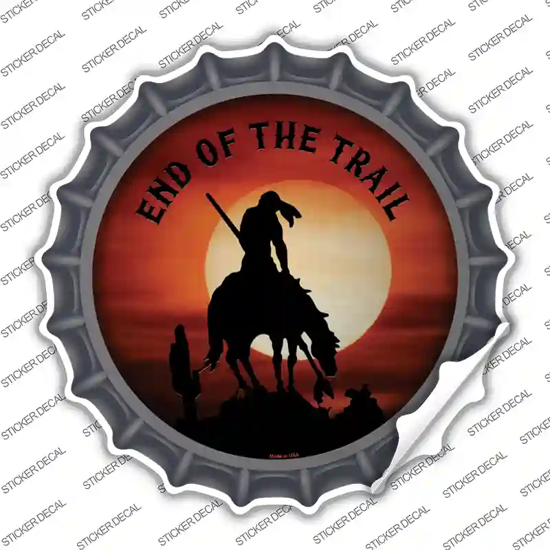 End Of The Trail Novelty Bottle Cap Sticker Decal