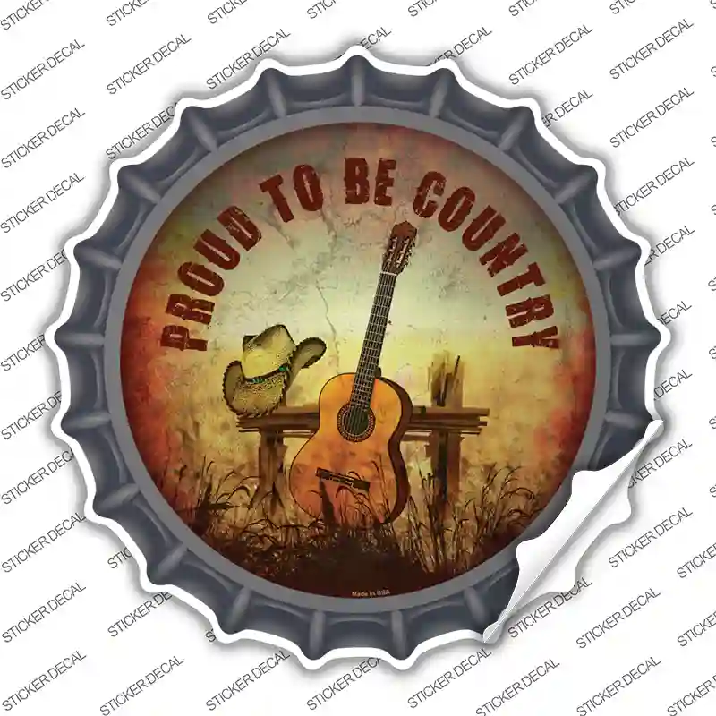 Proud To Be Country Novelty Bottle Cap Sticker Decal