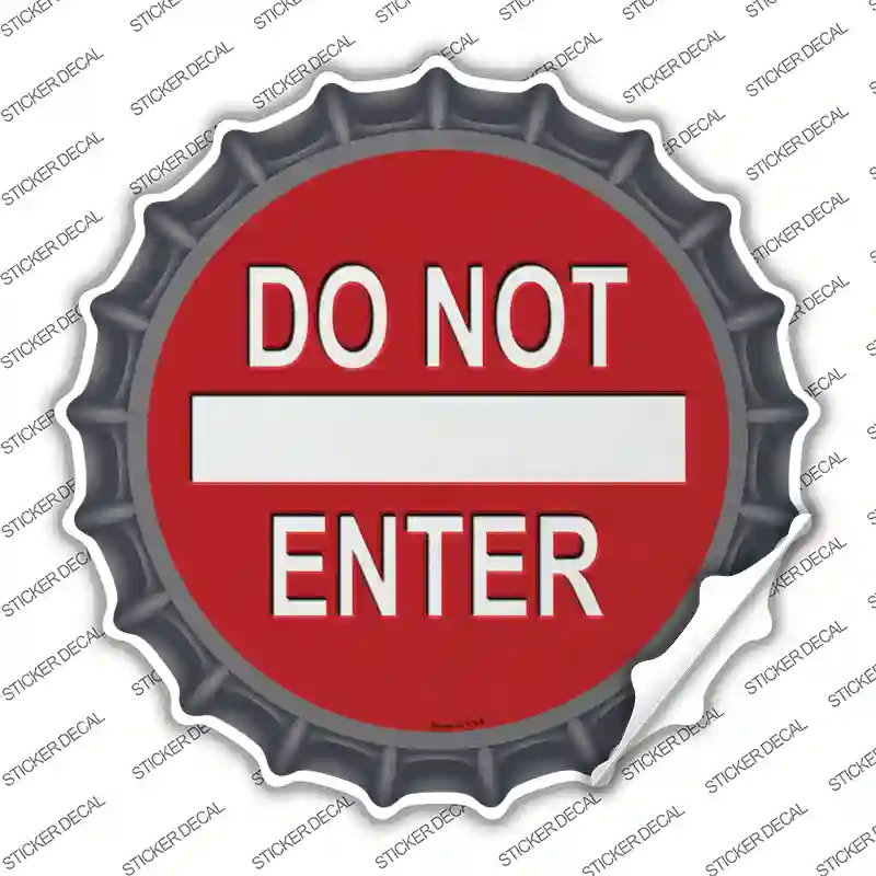 Do Not Enter Novelty Bottle Cap Sticker Decal