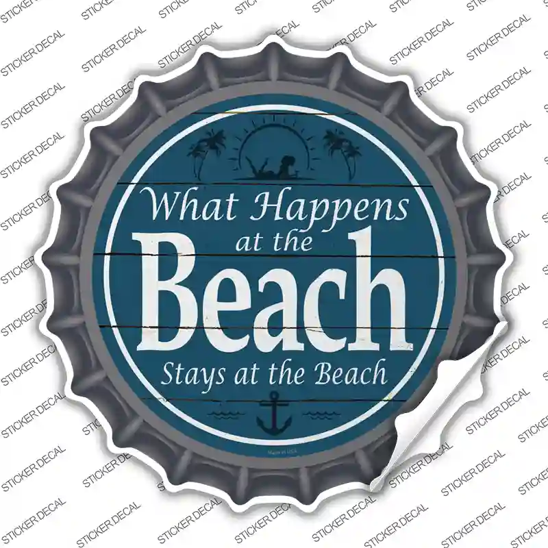 Happens At The Beach Stays At The Beach Novelty Bottle Cap Sticker Decal