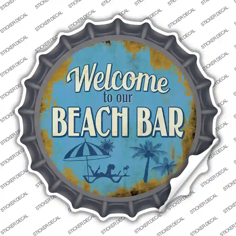 Welcome to our Beach Bar Novelty Bottle Cap Sticker Decal