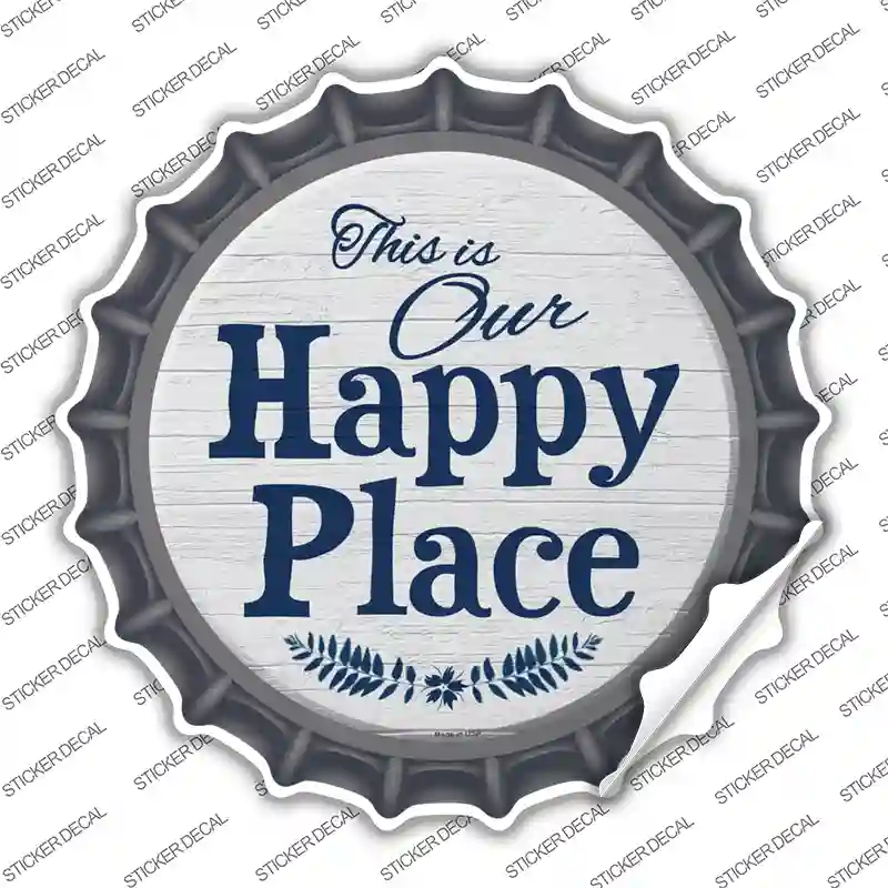 Our Happy Place Novelty Bottle Cap Sticker Decal