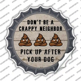 Crappy Neighbor Novelty Bottle Cap Sticker Decal