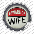 Beware of Wife Novelty Bottle Cap Sticker Decal
