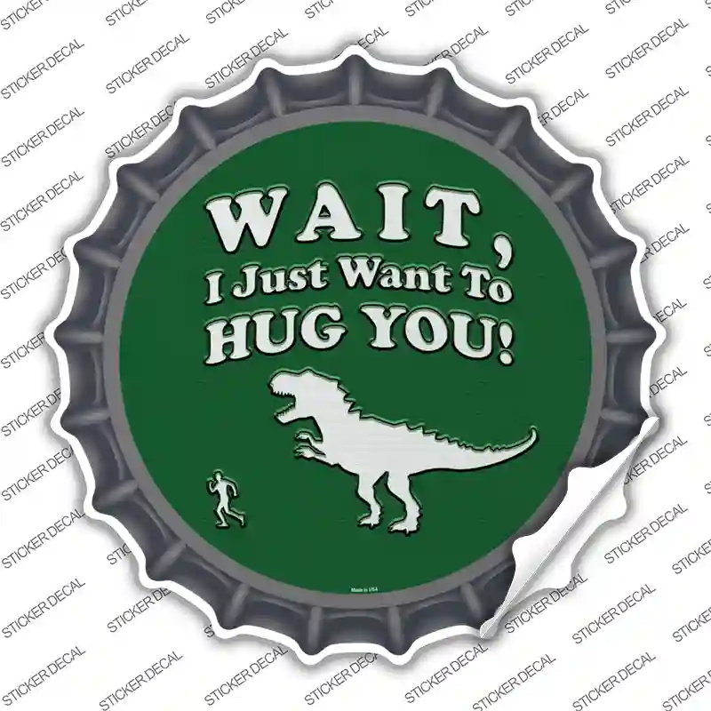 Just Want To Hug You Novelty Bottle Cap Sticker Decal