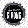 He Makes Us Strong Novelty Bottle Cap Sticker Decal