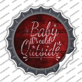 Baby Its Cold Outside Novelty Bottle Cap Sticker Decal