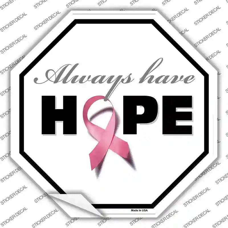 Always Have Hope Novelty Octagon Sticker Decal Small