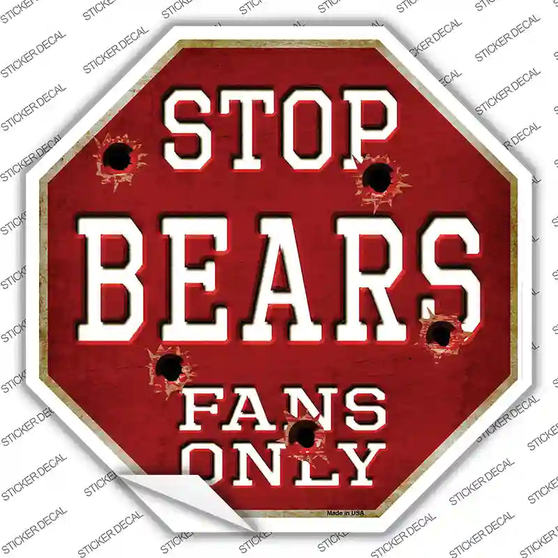 Bears Fans Only Novelty Octagon Sticker Decal Small