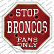 Broncos Fans Only Novelty Octagon Sticker Decal Small