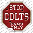 Colts Fans Only Novelty Octagon Sticker Decal Small