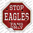 Eagles Fans Only Novelty Octagon Sticker Decal Small