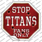 Titans Fans Only Novelty Octagon Sticker Decal Small