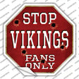 Vikings Fans Only Novelty Octagon Sticker Decal Small