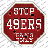 49ers Fans Only Novelty Octagon Sticker Decal Small