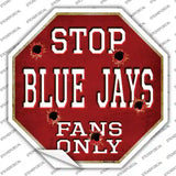 Blue Jays Fans Only Novelty Octagon Sticker Decal Small