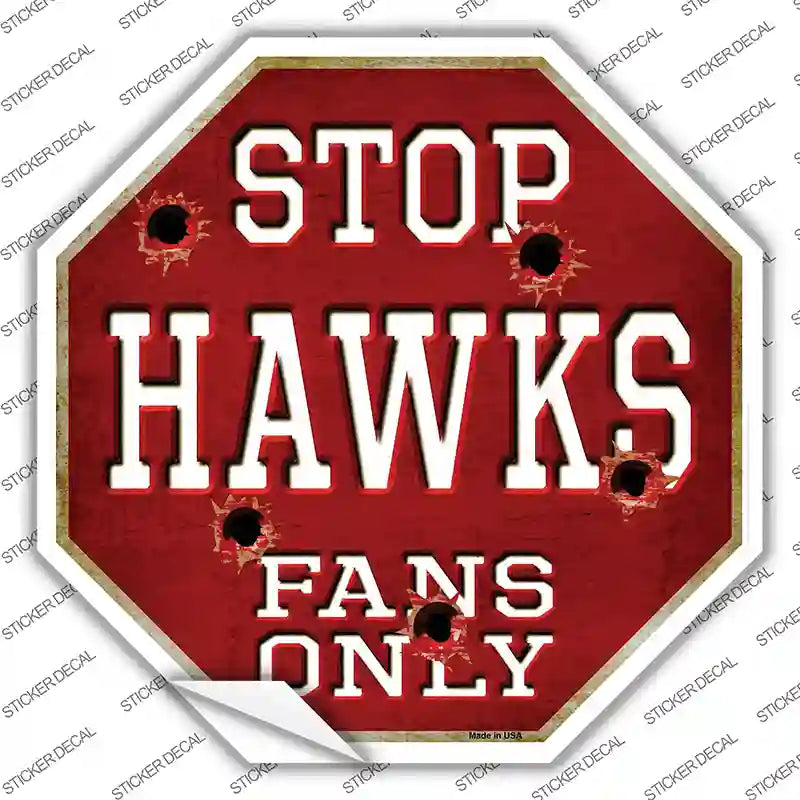 Hawks Fans Only Novelty Octagon Sticker Decal Small
