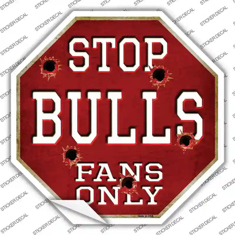 Bulls Fans Only Novelty Octagon Sticker Decal Small