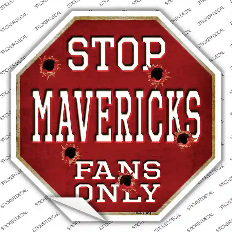 Mavericks Fans Only Novelty Octagon Sticker Decal Small