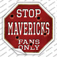 Mavericks Fans Only Novelty Octagon Sticker Decal Small